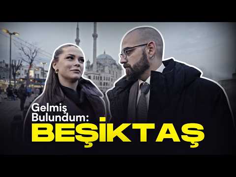 Beşiktaş Neden Çok Kalabalık? | Gelmiş Bulundum #2