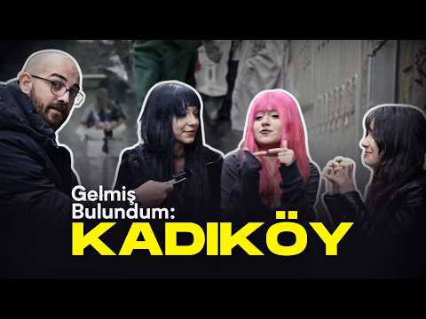 Kadıköy Abartılıyor mu? | Gelmiş Bulundum #1