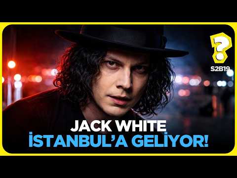 Lana Del Rey'in en tuhaf şarkısı, Jack White İstanbul'da